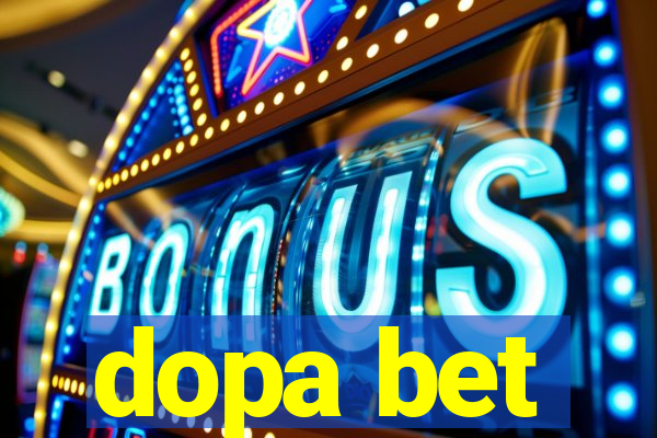 dopa bet